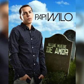 Nadie Muere de Amor by Papi Wilo