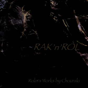 Rak'n'rol (Rolin's Works by Chouraki) by Fabien Chouraki