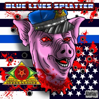 Blue Lives Splatter by Ghosts of Detroit Underground