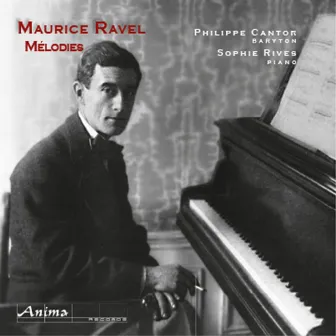 Ravel: Mélodies by Philippe Cantor