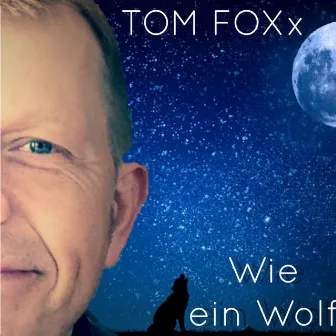 Wie ein Wolf by Tom Foxx