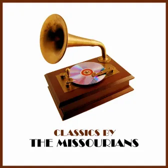 Classics by The Missourians by The Missourians