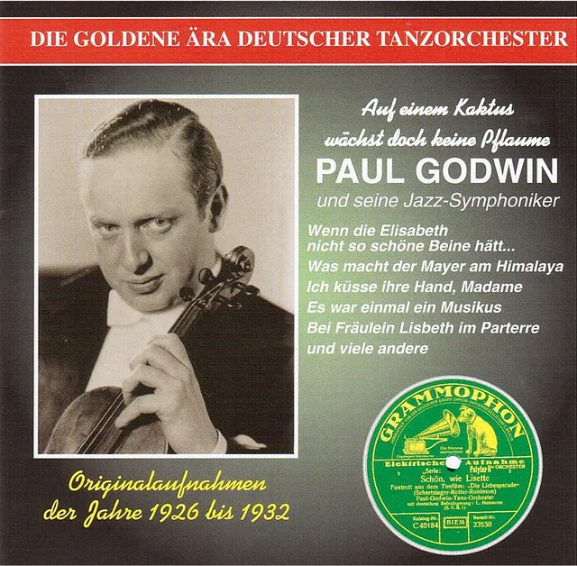 Die goldene Ära deutscher Tanzorchester: Paul Godwin & seine Jazz-Symphoniker (Recordings 1926-1933)