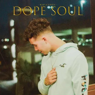 Dope Soul by Kid Curry