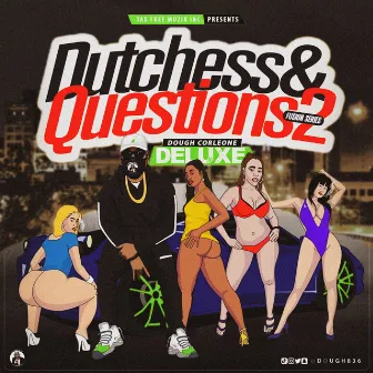 Dutchess & Questions 2: Fusion Series (Deluxe) by Dough Corleone