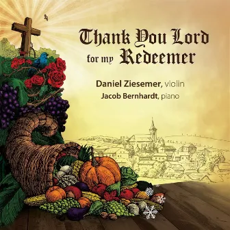 Thank You Lord, For My Redeemer by Daniel Ziesemer