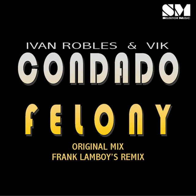 Condado Felony - Carlos Lopez-Luigi Rodriguez Mix