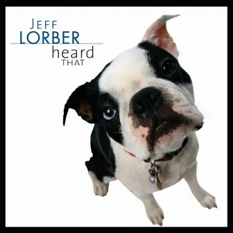 Heard That by Jeff Lorber