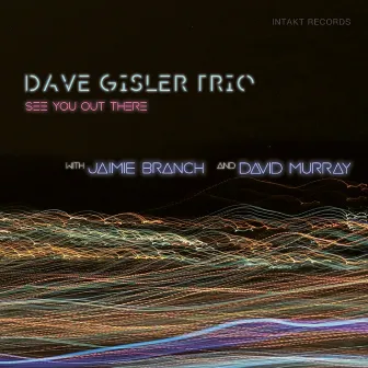 See You Out There by Dave Gisler Trio