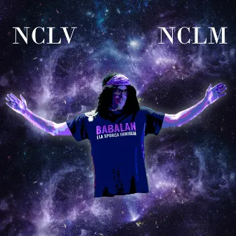 NCLVNCLM by Babalan