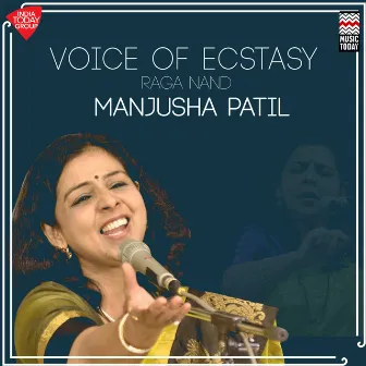 Voice of Ecstasy - Raga Nand by Manjusha Patil