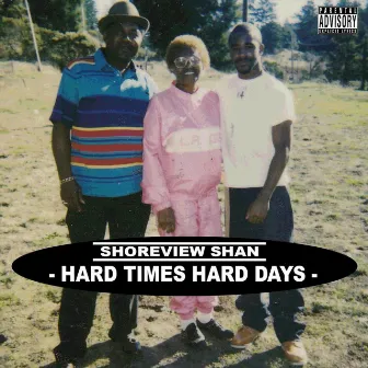 Hard Times Hard Days by Shoreview Shan