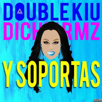 Y Soportas by Double Kiu