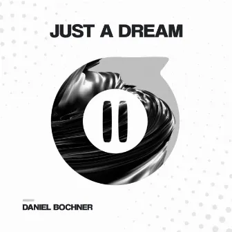 Just A Dream by Daniel Bochner