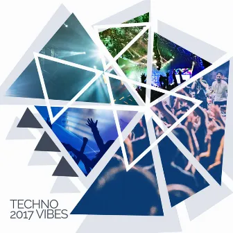 Techno 2017 Vibes by Unknown Artist