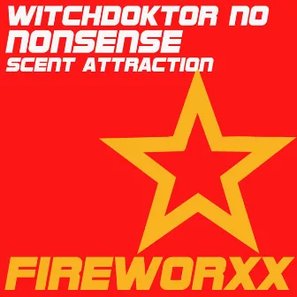 Scent Attraction by Witchdoktor No-Nonsense