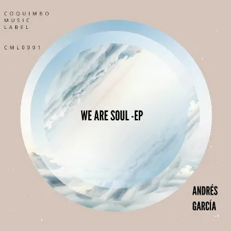 We Are Soul - EP by Andres Garcia (CL)