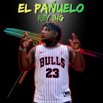 El Pañuelo by Rey Big