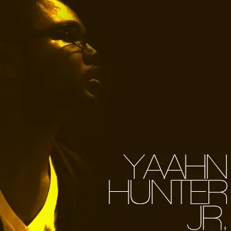 Yaahn Hunter Jr by Yaahn Hunter Jr.