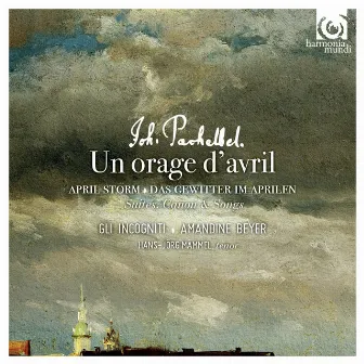 Pachelbel: Un orage d'avril by Amandine Beyer