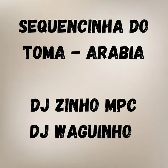 Sequencinha do Toma - Arabia