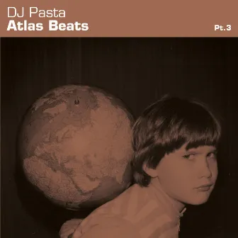 Atlas Beats, Pt. 3 by DJ Pasta