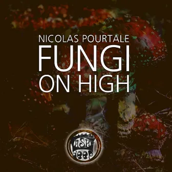 Fungi On High by Nicolas Pourtale