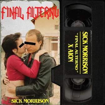 Final Alterno by Sick Morrison