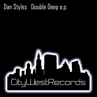 Double Deep EP by Dan Styles