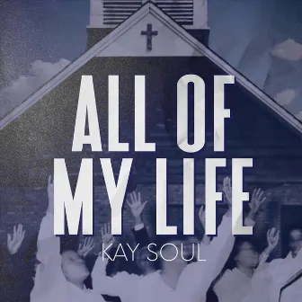 All of My Life by Kaysoul