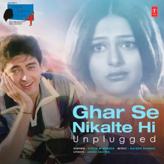 Ghar Se Nikalte Hi - Unplugged by Pooja M Suresh