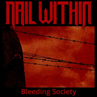 Bleeding Society by Nail Within