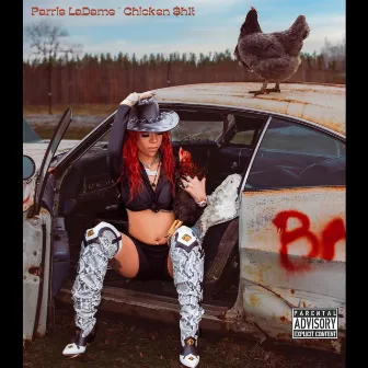 Chicken $hit by Parris Ladame