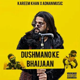 Dushmano Ke Bhaijaan by ADNAN MUSIC