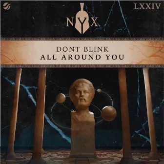 ALL AROUND YOU by DONT BLINK