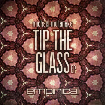 Tip The Glass Ep by Michael Muranaka