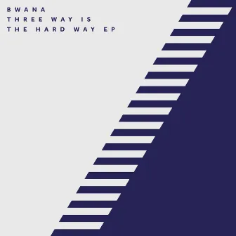 Three Way Is The Hard Way EP by Nathan Micay