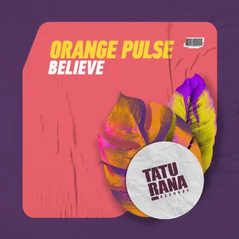 Believe by Orange Pulse