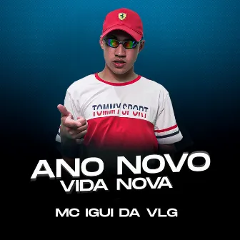 Ano Novo Vida Nova by MC IGUI DA VLG