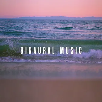 Binaural Music: Concentrated Mindset with Ambient Ocean Sounds by Brainwave Binaural