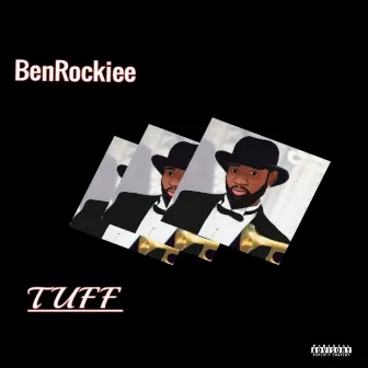 Tuff by Ben Rockiee