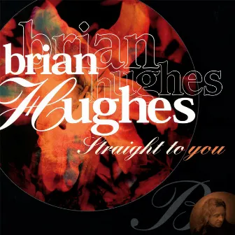 Straight To You by Brian Hughes