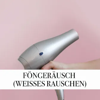 Föngeräusch (Weißes Rauschen) by Entspannende Medizin