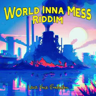 World Inna Mess Riddim by Lava Voice Production