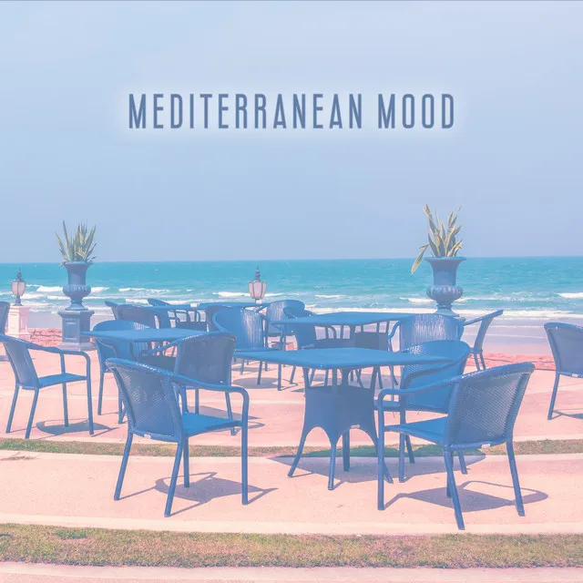 Mediterranean Mood: Seaside Atmosphere of Relaxing Jazz for Sunny and Beautiful Days