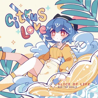 Citrus Love: Slice of Life by Bao The Whale