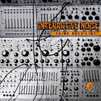 Fking Bass Line by Interactive Noise