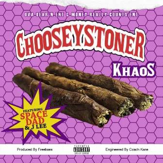 Choosey Stoner by Khaos OvaBearn