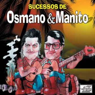 Sucessos de Osmano & Manito by Osmano & Manito