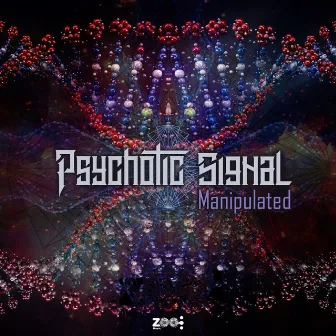 Manipulated by psychotic signal